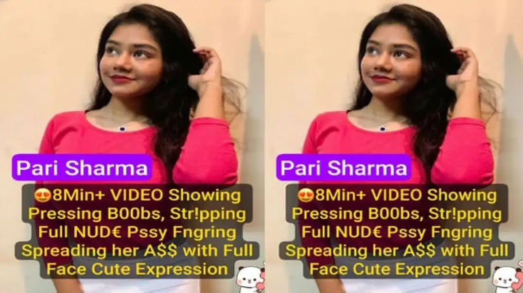 Pari Sharma's Secret 8Min+ Private Hot Show Exposed