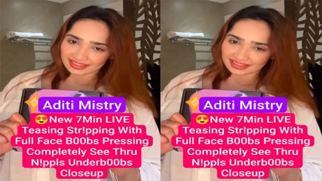 Aditi Mistry Hot Live Tease & Boobs Pressing in 7Min Exclusive